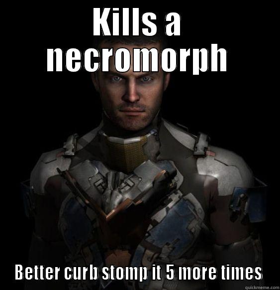 KILLS A NECROMORPH BETTER CURB STOMP IT 5 MORE TIMES Misc