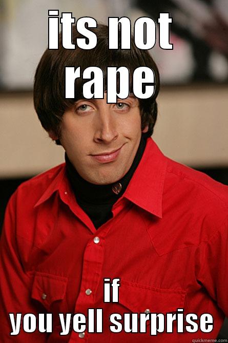 ITS NOT RAPE IF YOU YELL SURPRISE Pickup Line Scientist