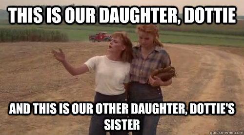 This is our daughter, Dottie And this is our other daughter, Dottie's sister - This is our daughter, Dottie And this is our other daughter, Dottie's sister  Dotties Sister