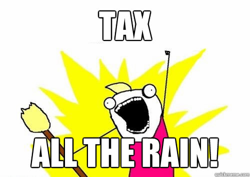 Tax All the rain!  