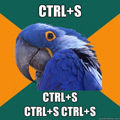 CTRL+S CTRL+S
CTRL+S CTRL+S  Paranoid Parrot