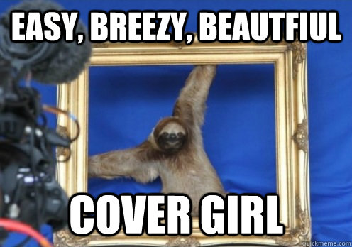 easy, breezy, beautfiul cover girl - easy, breezy, beautfiul cover girl  sloth model