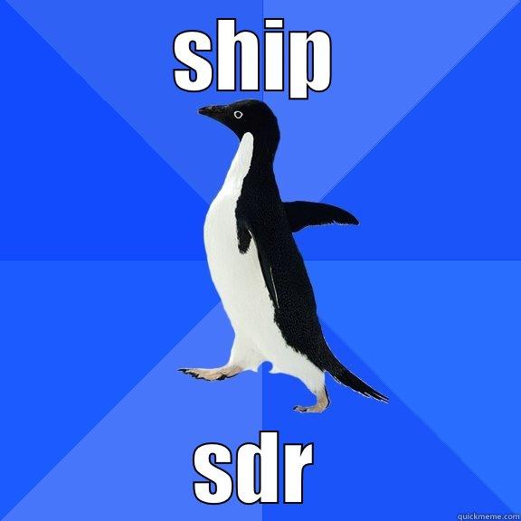 SHIP SDR Socially Awkward Penguin
