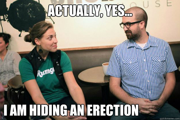 ACTUALLY, YES... I AM HIDING AN ERECTION  Awkward Mark Johnson