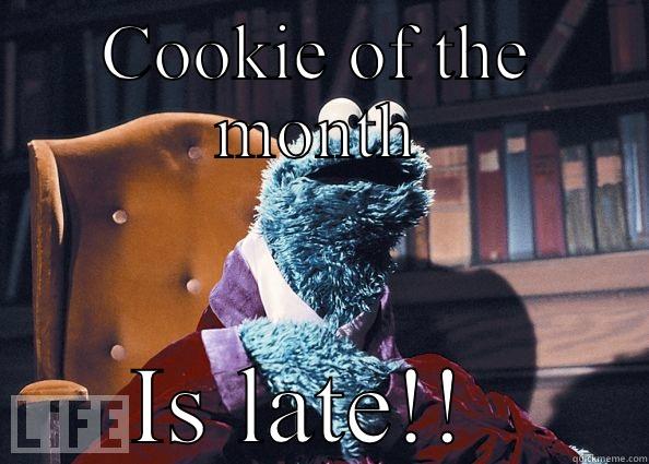 Cookies to go - COOKIE OF THE MONTH IS LATE!!  Cookie Monster