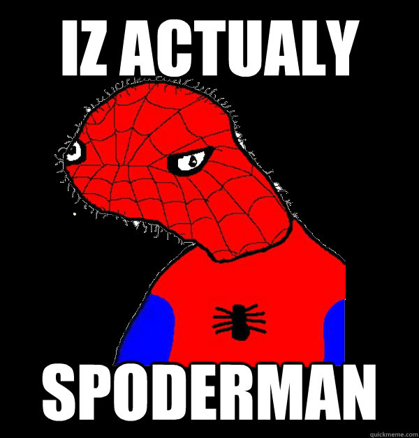 Iz actualy spoderman  Spoderman