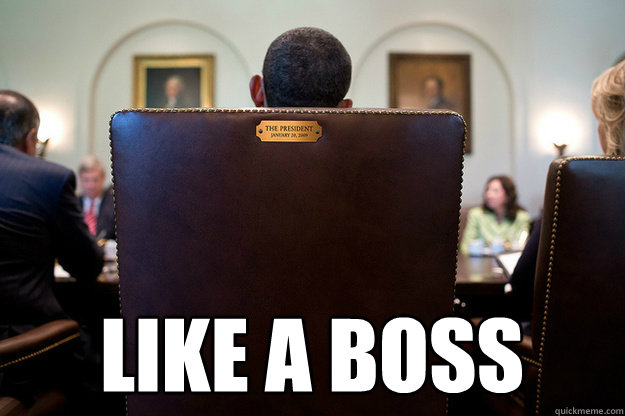 Like a boss - Like a boss  Obama Like A Boss