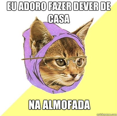 Eu adoro fazer dever de casa na almofada  Hipster Kitty
