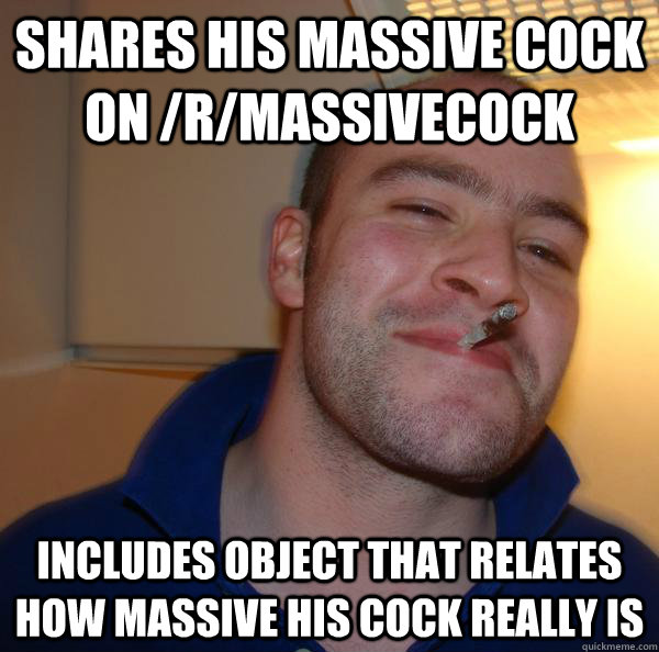 Shares his massive cock on /r/MassiveCock Includes object that relates how massive his cock really is - Shares his massive cock on /r/MassiveCock Includes object that relates how massive his cock really is  Misc
