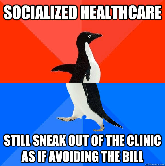 socialized healthcare still sneak out of the clinic as if avoiding the bill  Socially Awesome Awkward Penguin