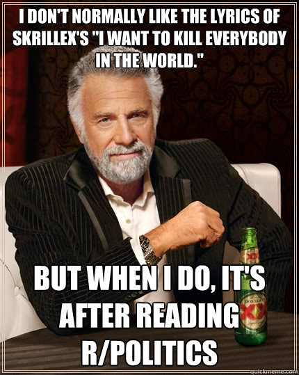 I don't normally like the lyrics of skrillex's 