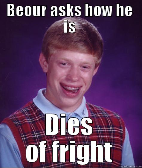 Bad Luck Mikey - BEOUR ASKS HOW HE IS DIES OF FRIGHT Bad Luck Brian