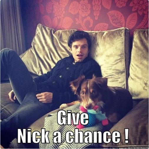  GIVE NICK A CHANCE ! Misc