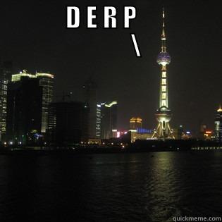 derpy tenny -              D E R P                                           \                    Misc