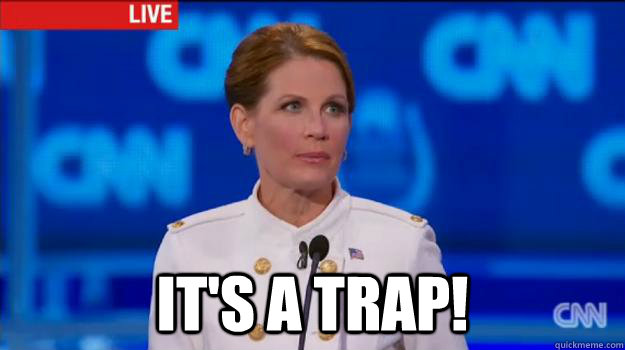  IT'S A TRAP!  Its a trap