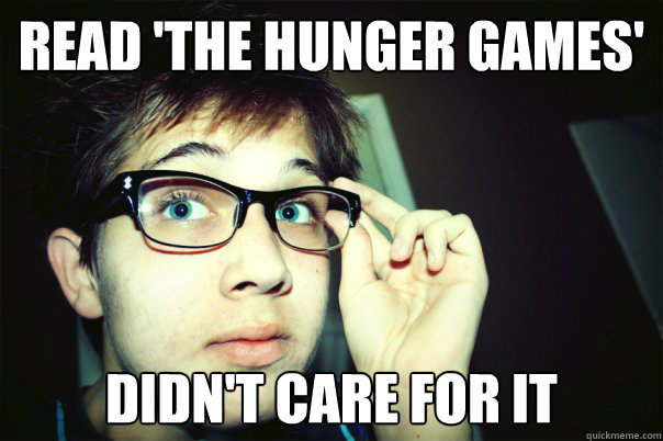 READ 'THE HUNGER GAMES' Didn't care for it - READ 'THE HUNGER GAMES' Didn't care for it  Annoying Contrarian
