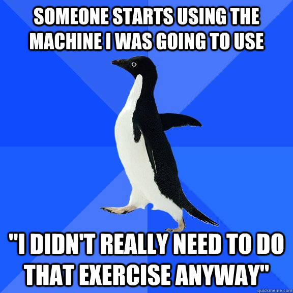 someone starts using the machine i was going to use 