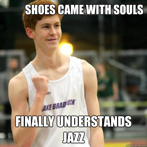 shoes came with souls finally understands jazz  Success Ginger