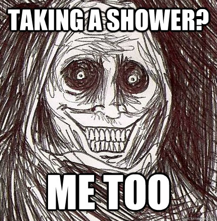 Taking a shower? Me too  