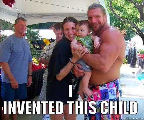  I INVENTED THIS CHILD Misc