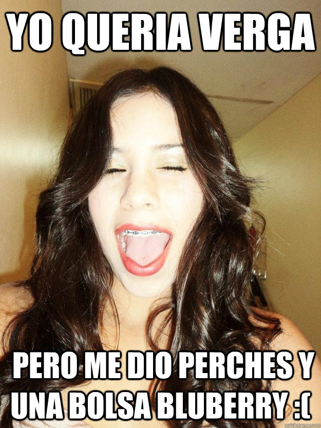 yo queria verga  pero me dio perches y una bolsa bluberry :( - yo queria verga  pero me dio perches y una bolsa bluberry :(  Sarahi Aviles Whore