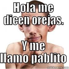 HOLA ME DICEN OREJAS. Y ME LLAMO PABLITO Misc