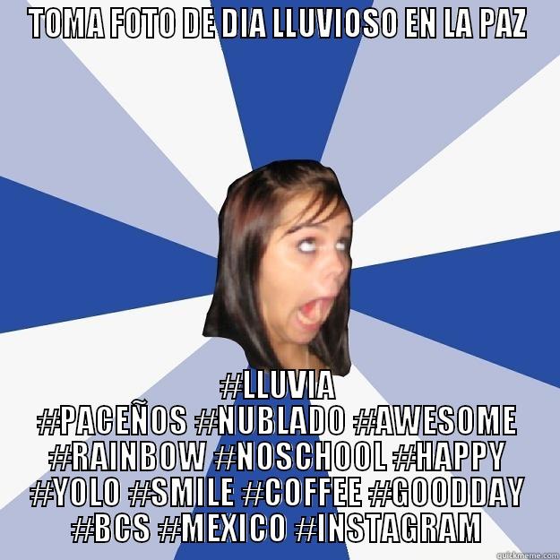 TOMA FOTO DE DIA LLUVIOSO EN LA PAZ #LLUVIA #PACEÑOS #NUBLADO #AWESOME #RAINBOW #NOSCHOOL #HAPPY #YOLO #SMILE #COFFEE #GOODDAY #BCS #MEXICO #INSTAGRAM Annoying Facebook Girl