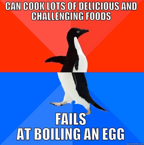 CAN COOK LOTS OF DELICIOUS AND CHALLENGING FOODS FAILS AT BOILING AN EGG Socially Awesome Awkward Penguin