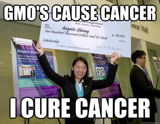 GMO's cause cancer i cure cancer - GMO's cause cancer i cure cancer  Unimpressed Angela Zhang