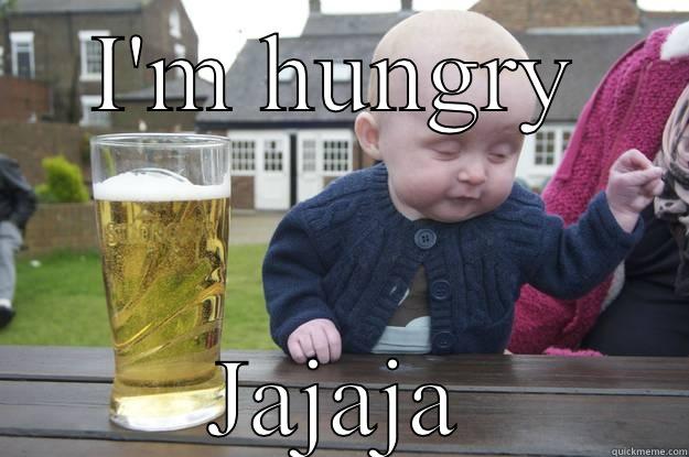 I'M HUNGRY JAJAJA drunk baby