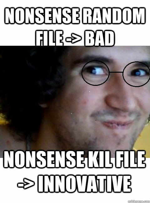 nonsense random file -> bad nonsense kil file -> innovative  HIPSTER STEPMANIA