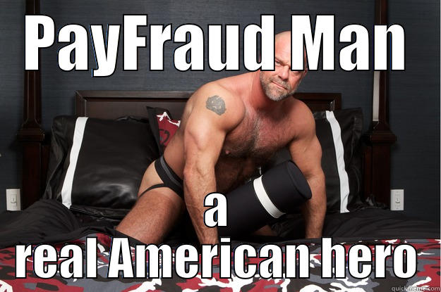 PAYFRAUD MAN A REAL AMERICAN HERO Gorilla Man