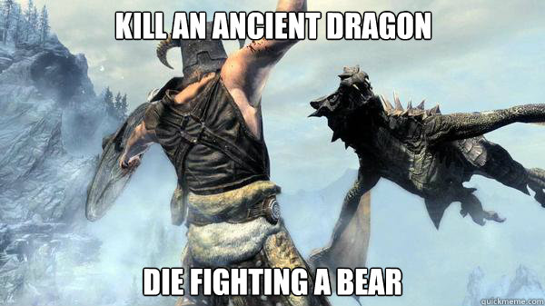 Kill an ancient dragon die fighting a bear  