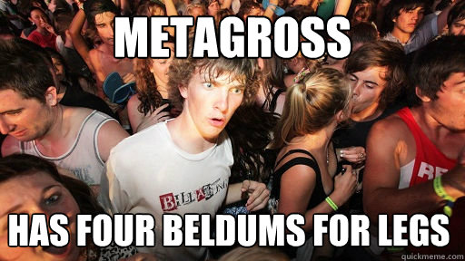 Metagross has four beldums for legs  Sudden Clarity Clarence