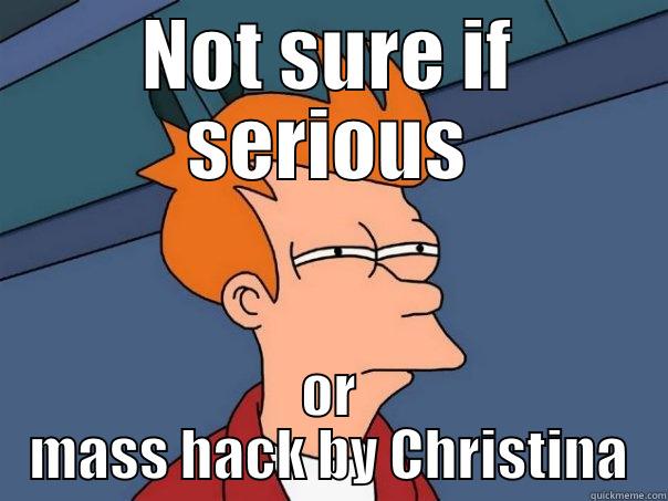 NOT SURE IF SERIOUS OR MASS HACK BY CHRISTINA Futurama Fry