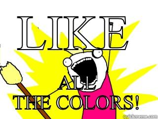 LIKE ALL THE COLORS! All The Things