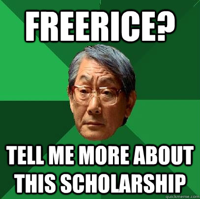 FreeRice? Tell me more about this scholarship  High Expectations Asian Father
