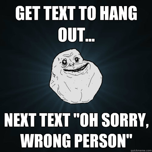 Get text to hang out... Next text 