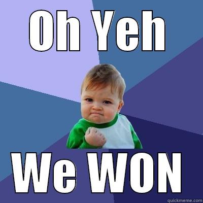OH YEH WE WON Success Kid