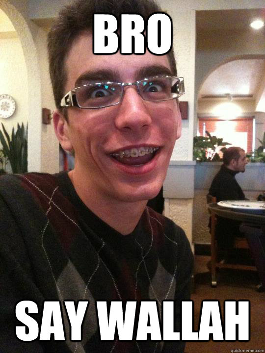 bro SAY WALLAH - bro SAY WALLAH  Brogasm Blake