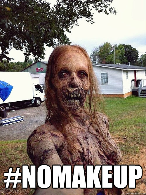  #nomakeup  zombie selfie
