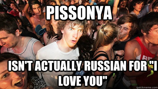 Pissonya Isn't actually Russian for 