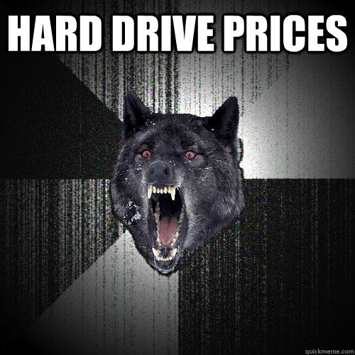 HARD DRIVE PRICES   Insanity Wolf