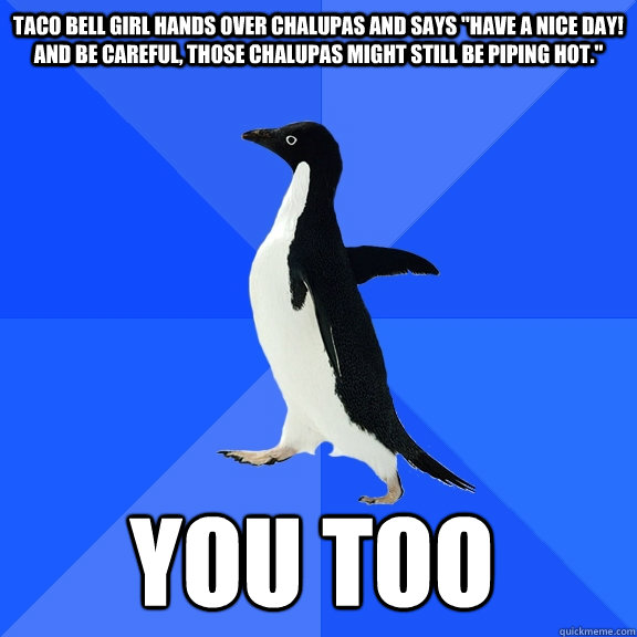 taco bell girl hands over chalupas and says 
