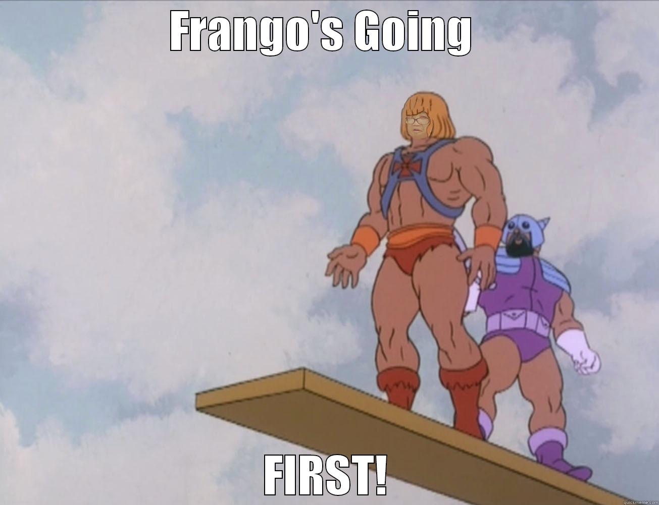 Frango's Going First! - FRANGO'S GOING  FIRST! Misc