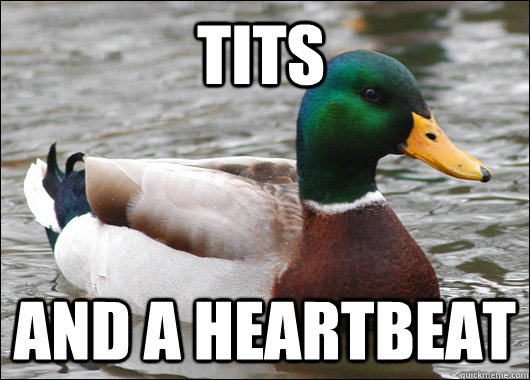 Tits and a Heartbeat  Actual Advice Mallard