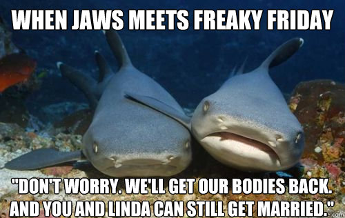 when jaws Meets freaky friday 