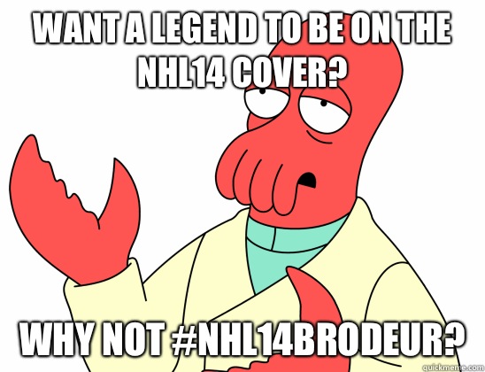 Want a legend to be on the NHL14 cover?  WHY NOT #NHL14BRODEUR?  