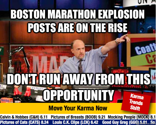 Boston Marathon Explosion posts are on the rise don't run away from this opportunity  Mad Karma with Jim Cramer