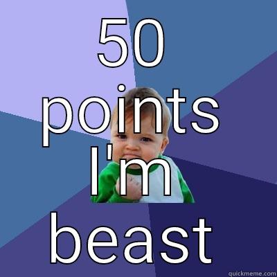50 POINTS I'M BEAST Success Kid